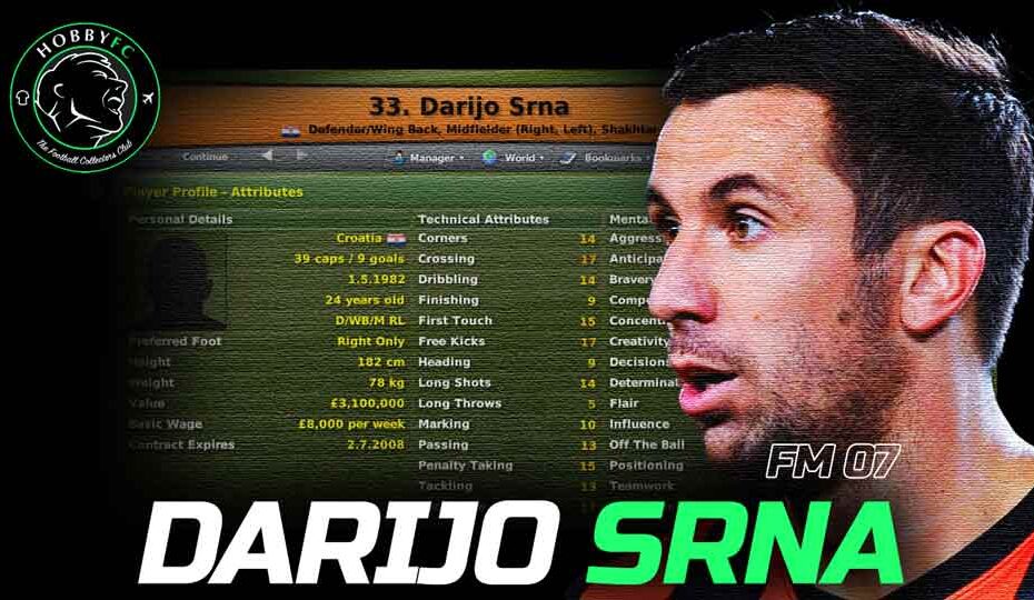 Darijo Srna on Football Manager 2007 - Hobby FC